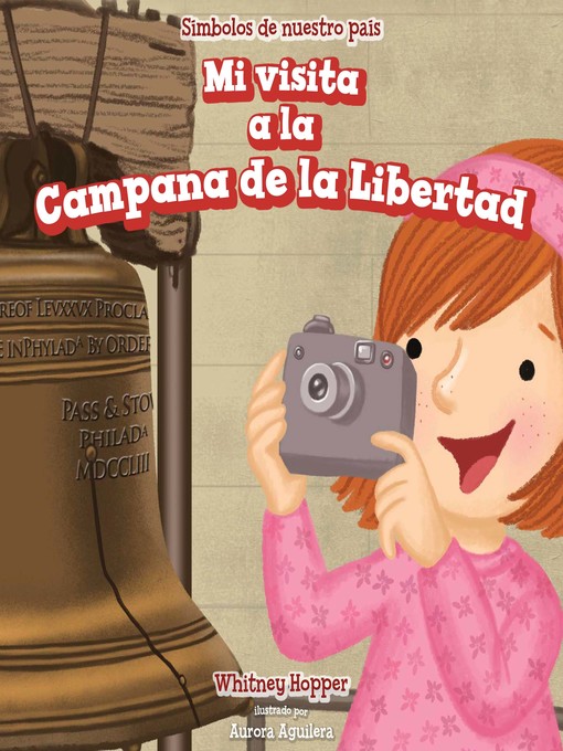 Title details for Mi visita a la Campana de la Libertad (I Visit the Liberty Bell) by Whitney Hopper - Available